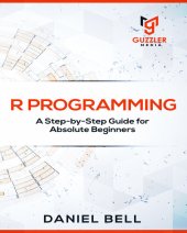 book R Programming: A Step-by-Step Guide for Absolute Beginners-2nd edition