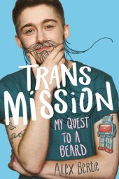 book Trans Mission ; My Quest to a beard