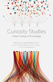 book Curiosity Studies: A New Ecology of Knowledge