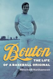 book Bouton: The Life of a Baseball Original