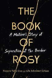 book The Book of Rosy: A mother’s story of separation at the border