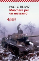 book Maschere per un massacro. Quello che non abbiamo voluto sapere della guerra in Jugoslavia