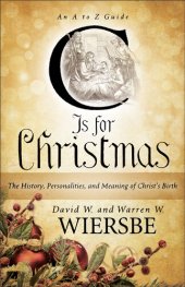 book C Is for Christmas: The History, Personalities, and Meaning of Christ's Birth