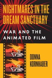 book Nightmares in the dream sanctuary ; war and the animated film