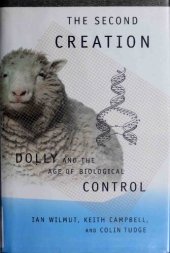 book The Second Creation: Dolly and the Age of Biological Control