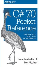 book C# 7.0 Pocket Reference: Instant Help for C# 7.0 Programmers