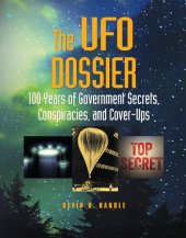 book The UFO Dossier: 100 Years of Government Secrets, Conspiracies, and Cover-Ups