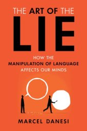 book The Art Of The Lie: How The Manipulation Of Language Affects Our Minds