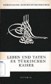 book Leben und Taten der türkischen Kaiser: Die anonyme vulgärgriechische Chronik Codex Barberinianus Graecus 111 (Anonymus Zoras)