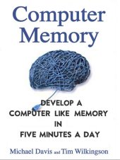 book Computer Memory: Develop A Computer Like Memory In 5 Minutes A Day (Think Faster, Smarter, Sharper)