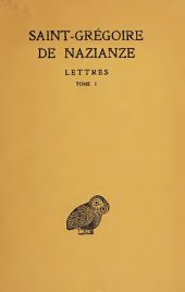 book Saint Grégoire de Nazianze: Lettres, Tome 1; Lettres I - C