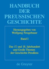 book Handbuch der preussischen Geschichte: Das 17. und 18. Jahrhundert und grosse Themen der Geschichte Preussens