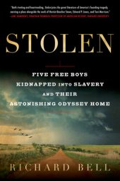 book Stolen: Five Free Boys Kidnapped into Slavery and Their Astonishing Odyssey Home