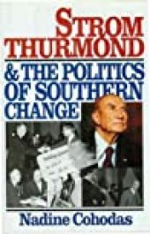 book Strom Thurmond And The Politics Of Southern Change