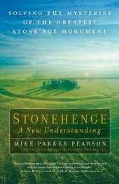 book Stonehenge: A New Understanding. Solving the Mysteries of the Greatest Stone Age Monument