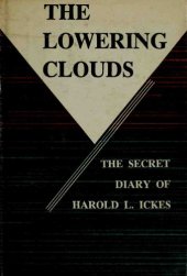 book The Secret Diary of Harold L. Ickes Volume III: The Lowering Clouds 1939–1941