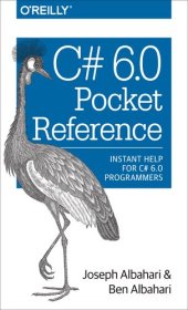 book C# 6.0 Pocket Reference: Instant Help for C# 6.0 Programmers