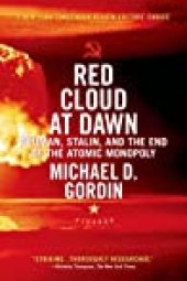 book Red Cloud at Dawn: Truman, Stalin, and the End of the Atomic Monopoly