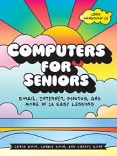 book Computers For Seniors: Get Stuff Done in 13 Easy Lessons