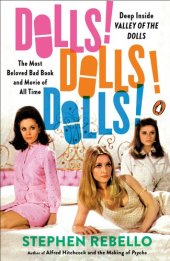 book Dolls! Dolls! Dolls! Deep Inside Valley of the Dolls, the Most Beloved Bad Book and Movie of All Time