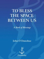 book To Bless the Space Between Us: A Book of Blessings