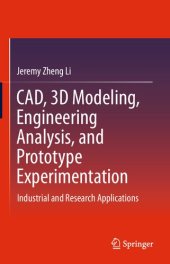 book CAD, 3D Modeling, Engineering Analysis, and Prototype Experimentation: Industrial and Research Applications