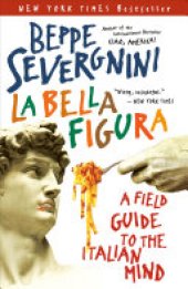 book La Bella Figura: A Field Guide to the Italian Mind