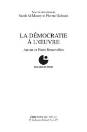 book La Démocratie à l'oeuvre. Autour de Pierre Rosanvallon: Autour de Pierre Rosanvallon