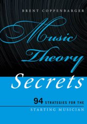 book Music Theory Secrets: 94 Strategies for the Starting Musician