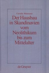 book Der Hausbau in Skandinavien vom Neolithikum bis zum Mittelalter: Mit einem Beitrag zur interdisziplinären Sachkulturforschung für das mittelalterliche Island