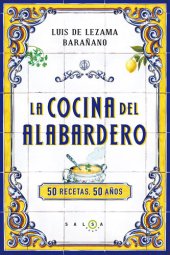 book La cocina del Alabardero: 50 recetas, 50 años