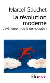 book L'avènement de la démocratie, I : La révolution moderne