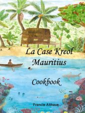 book La Case Kreol - Mauritius: Cookbook