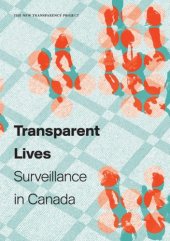 book Transparent Lives: Surveillance In Canada