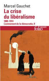 book L'avènement de la démocratie, II : La crise du libéralisme: (1880-1914)