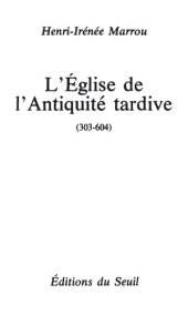 book L'Eglise de l'Antiquité tardive (303-604)