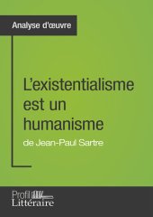 book L'existentialisme est un humanisme de Jean-Paul Sartre (Analyse approfondie): Approfondissez votre lecture des romans classiques et modernes avec Profil-Litteraire.fr