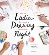 book Ladies Drawing Night: Make Art, Get Inspired, Join the Party