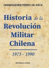 book Historia de la Revolución Militar Chilena 1973 - 1990