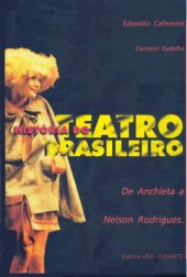 book História do Teatro Brasileiro, de Anchieta a Nelson Rodrigues