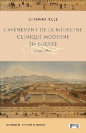 book L'avènement de la médecine clinique moderne en Europe 1750-1815. Politiques, institutions et savoirs