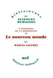 book L'avènement de la démocratie, IV : Le nouveau monde: L'Avènement de la démocratie IV