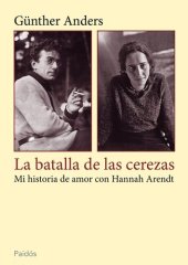 book La batalla de las cerezas: Mi historia de amor con Hannah Arendt