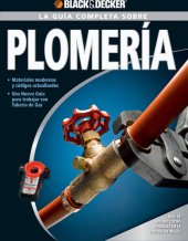 book La Guia Completa sobre Plomeria: Materiales moernos y codigos actualizados -Una nueva Guia para trabajar con Tuberia de Gas