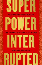 book Superpower Interrupted: The Chinese History of the World