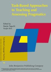 book Task-Based Approaches to Teaching and Assessing Pragmatics (Task-Based Language Teaching)