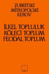 book İlkel Topluluk, Köleci Toplum, Feodal Toplum - Kapitalist Öncesi Biçimler