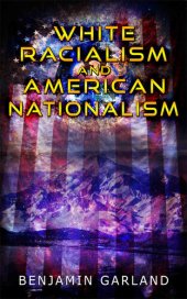 book White Racialism and American Nationalism