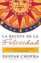 book La receta de felicidad: Las siete claves de la felicidad y la iluminacion