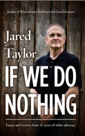 book If We Do Nothing: Essays and Reviews from 25 Years of White Advocacy